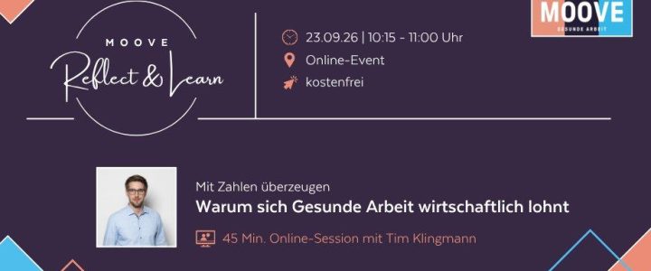 MOOVE Reflect & Learn: Warum sich Gesunde Arbeit wirtschaftlich lohnt (Webinar | Online)