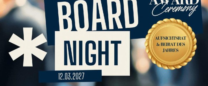 Board Night mit Award Ceremony für den „Aufsichtsrat & Beirat des Jahres“ (Networking | München) Board Night mit Award Ceremony für den „Aufsichtsrat & Beirat des Jahres“ (Networking | München)