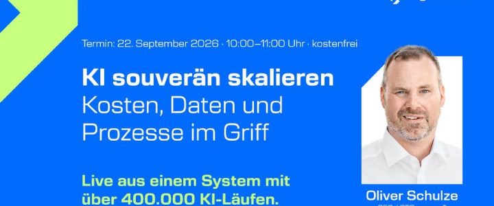 KI souverän skalieren. Kosten, Daten und Prozesse im Griff (Webinar | Online)