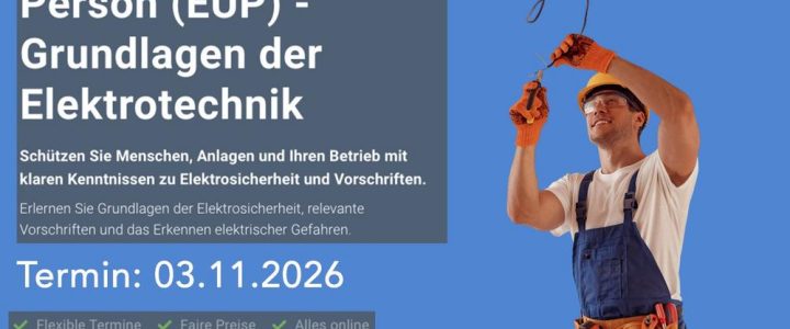 Elektro Unterwiesene Person (EUP) – Grundlagen der Elektrotechnik (Schulung | Online) Elektro Unterwiesene Person (EUP) – Grundlagen der Elektrotechnik (Schulung | Online)