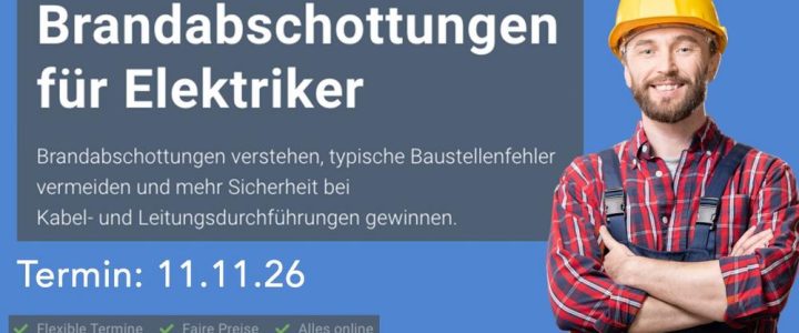 Basiswissen Brandabschottungen für Elektriker (Schulung | Online) Basiswissen Brandabschottungen für Elektriker (Schulung | Online)