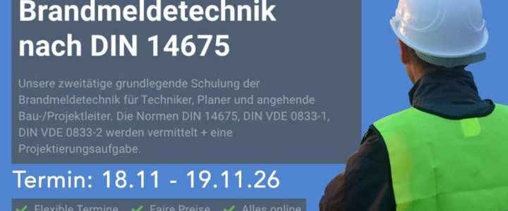 Grundlagenschulung der Brandmeldetechnik nach DIN 14675 (Schulung | Online) Grundlagenschulung der Brandmeldetechnik nach DIN 14675 (Schulung | Online)