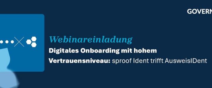 Digitales Onboarding mit hohem Vertrauensniveau: sproof Ident trifft AusweisIDent (Webinar | Online) Digitales Onboarding mit hohem Vertrauensniveau: sproof Ident trifft AusweisIDent (Webinar | Online)