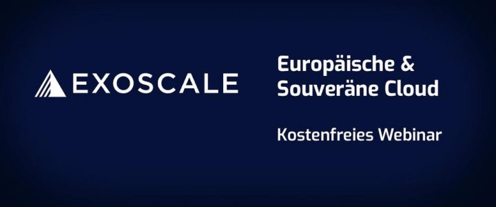 Exoscale – Europäische & Souveräne Cloud, Kostenfreies Webinar (Webinar | Online) Exoscale – Europäische & Souveräne Cloud, Kostenfreies Webinar (Webinar | Online)