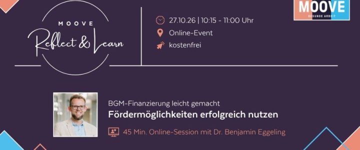 MOOVE Reflect & Learn: BGM-Finanzierung leicht gemacht – Fördermöglichkeiten erfolgreich nutzen (Webinar | Online)