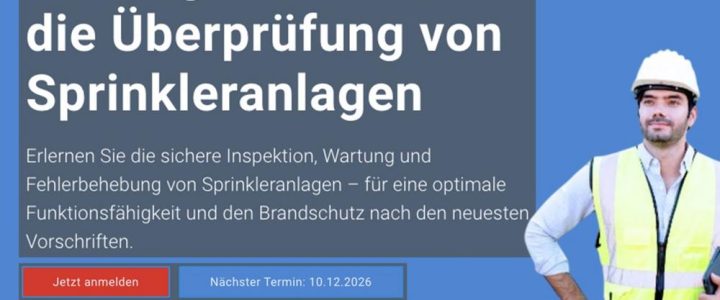 Befähigte Person für die Überprüfung von Sprinkleranlagen (Schulung | Online) Befähigte Person für die Überprüfung von Sprinkleranlagen (Schulung | Online)