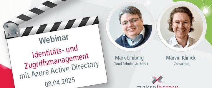 Identitäts- und Zugriffsmanagement mit Azure Active Directory (Webinar | Online) Identitäts- und Zugriffsmanagement mit Azure Active Directory (Webinar | Online)
